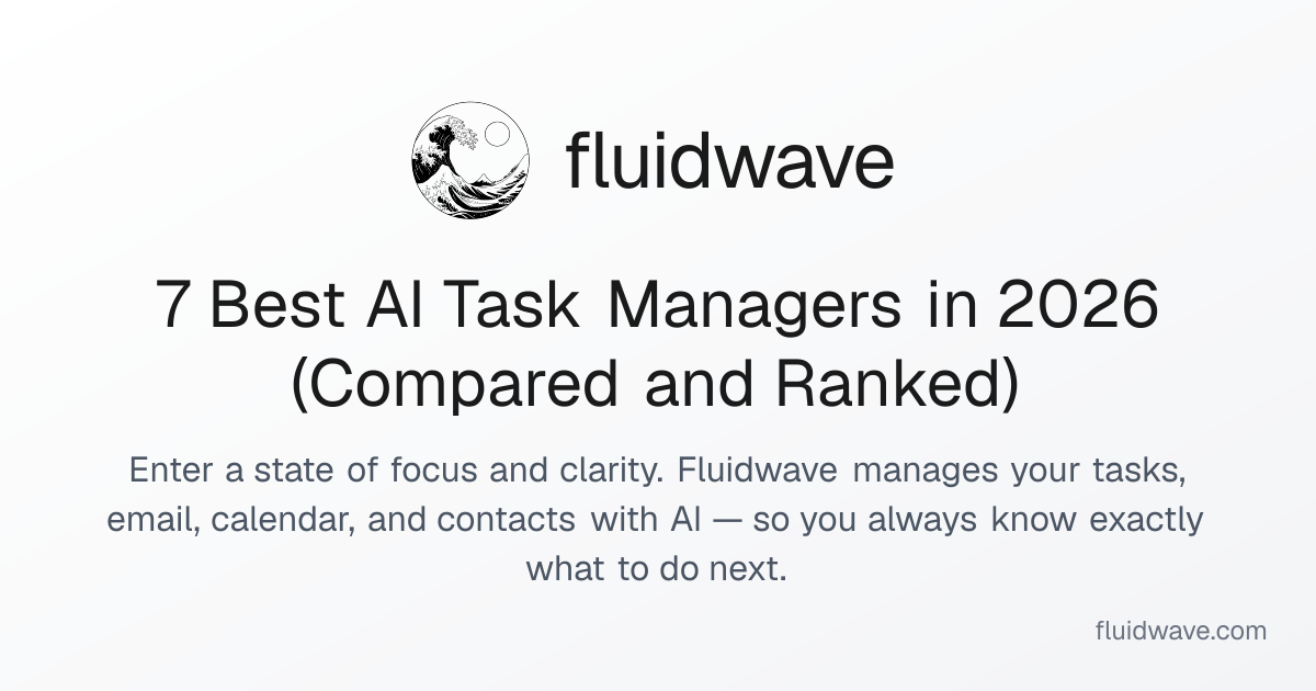 7 Best AI Task Managers in 2026 (Compared and Ranked) | Fluidwave: Act ...
